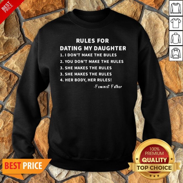 Nice Rules For Dating My Daughter Sweatshirt
