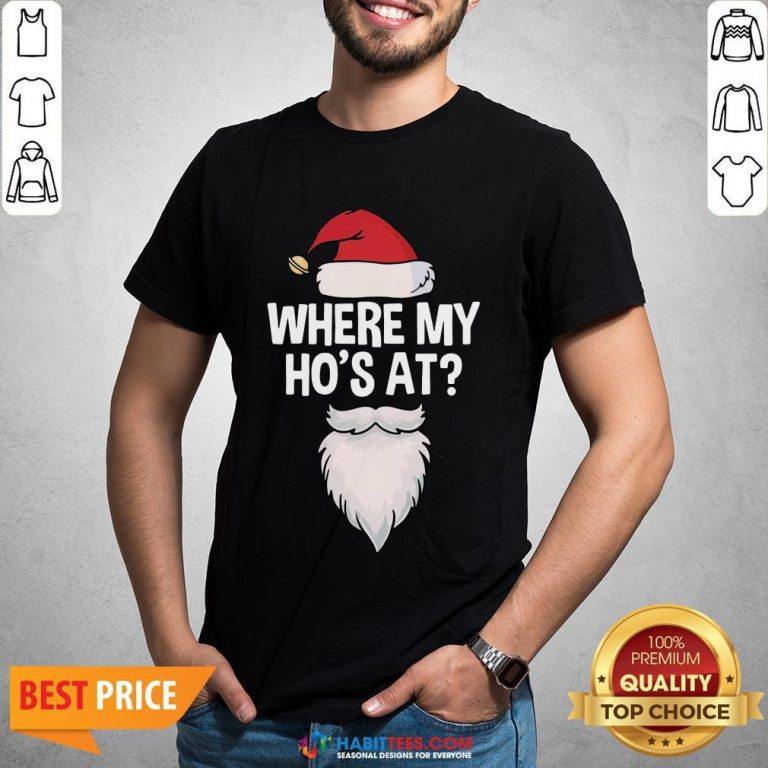 Nice Santa Where My Ho’s At Christmas Shirt- Design By T-shirtbest.com