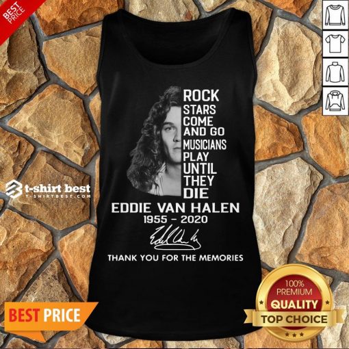 Rock Stars Come And Go Musicians Play Until They Die Eddie Van Halen 1955 2020 Signature Thank You For The Memories Tank Top- Design By T-shirtbest.com