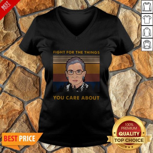 Ruth Bader Ginsburg Fight For The Things You Care About Vintage V-neck