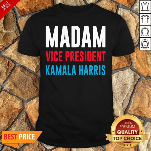 Awesome Madam Vice President Kamala Harris Shirt