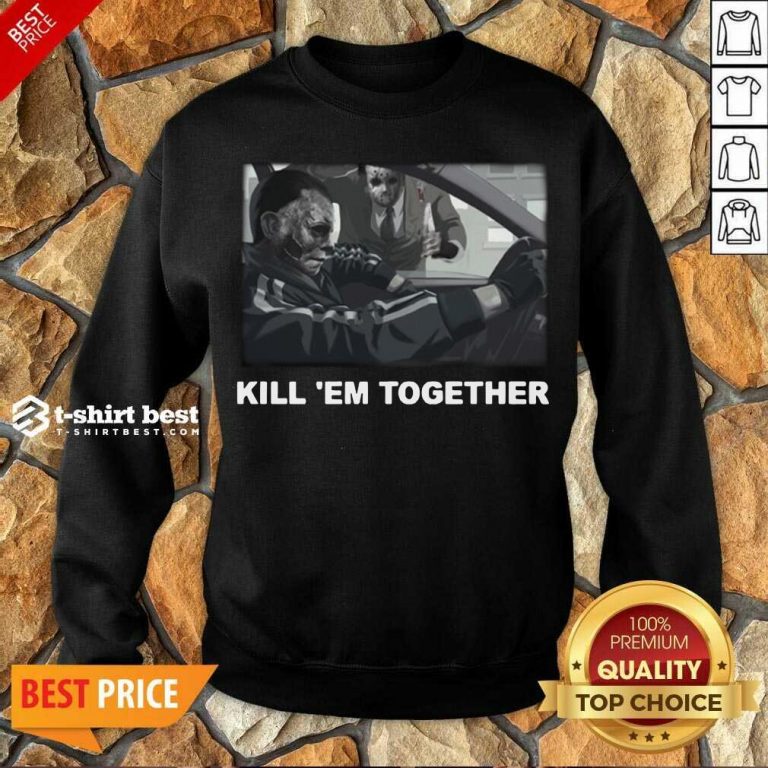 Horror Michael And Jason Voorhees Kill ’em Together Sweatshirt - Design By 1tees.com