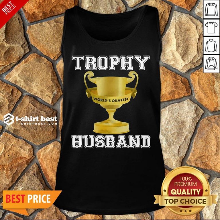 Funny Trophy World’s Okayest Husband Tank Top