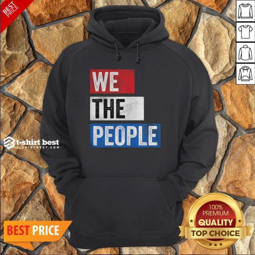 Funny We The People Election Hoodie