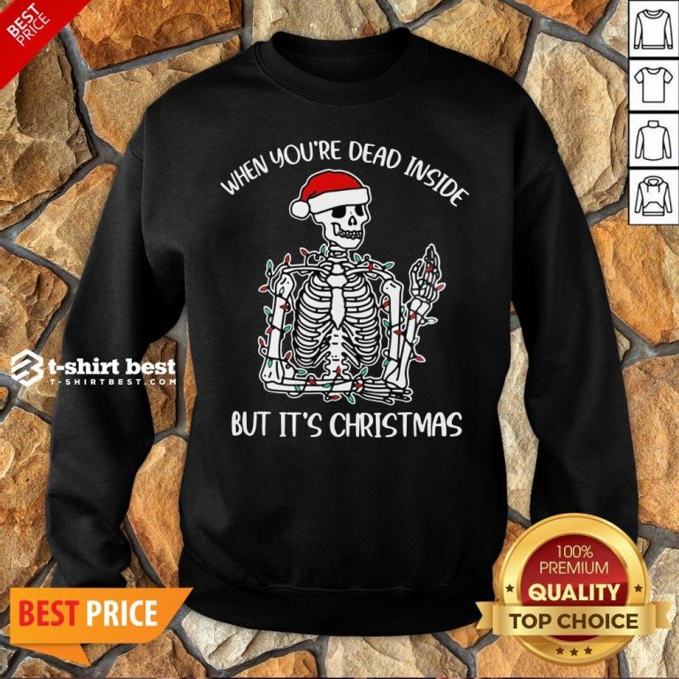Funny When You're Dead Inside But It's Christmas Skeleton Light Sweatshirt