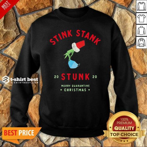 Grinch Hand Holding Stink Stank 20 Stunk 20 Merry Quarantine Christmas Sweatshirt