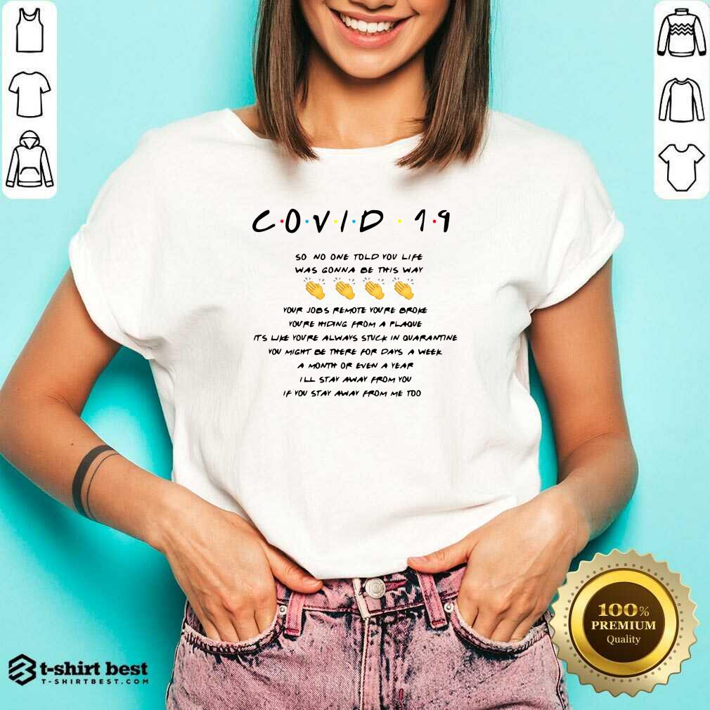 Nice Covid 19 So No One Told You Life Was Gonna Be This Way V-neck