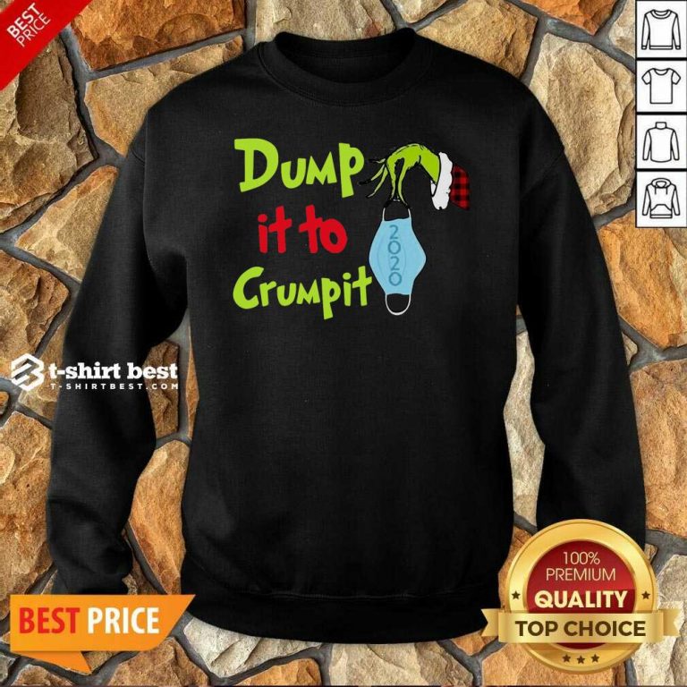 Nice Grinch Hand Holding Face Mask Dump It To Crumpit Sweatshirt