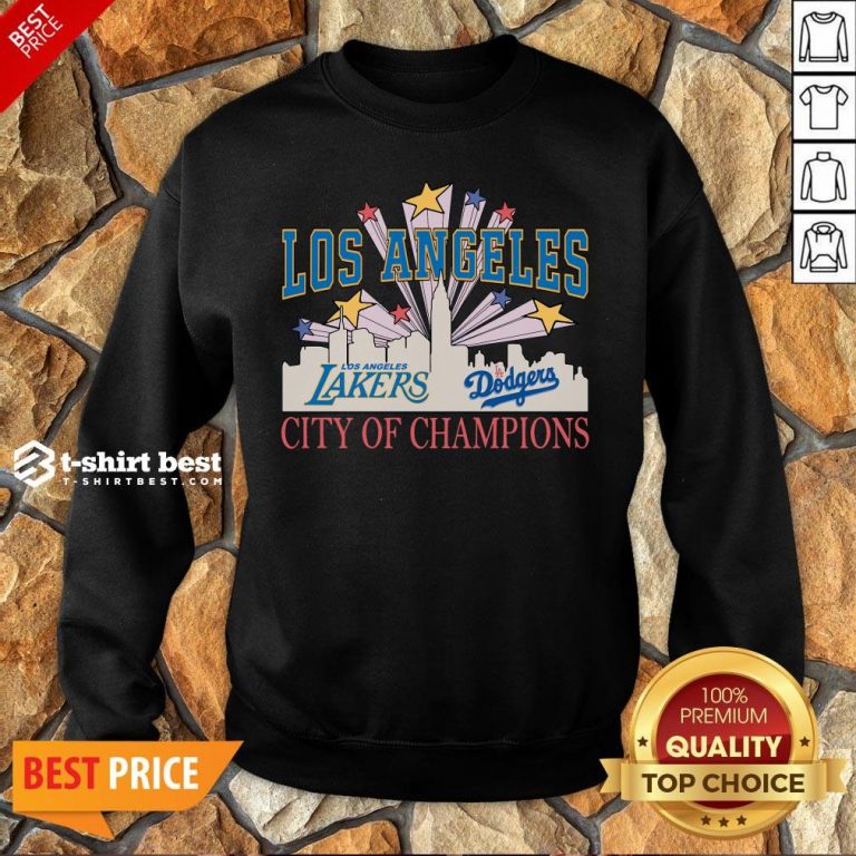 Nice Los Angeles LA Lakers And LA Dodgers City Of Champion Sweatshirt