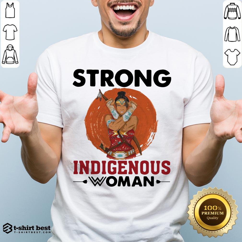 Nice Native American Strong Indigenous Woman Shirt