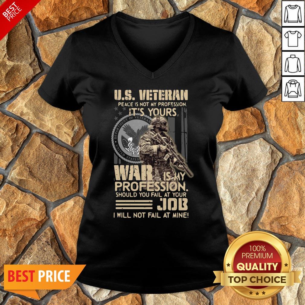 Nice U.S. Veteran Peace Is Not My Profession It’s Yours War Is My Profession Should You Fail At Your V-neck