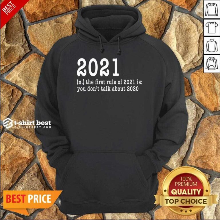 First Rule Of 202 Funny Humor Happy New Year 2021 Gifts Happy New Year Hoodie - Design By 1tees.com