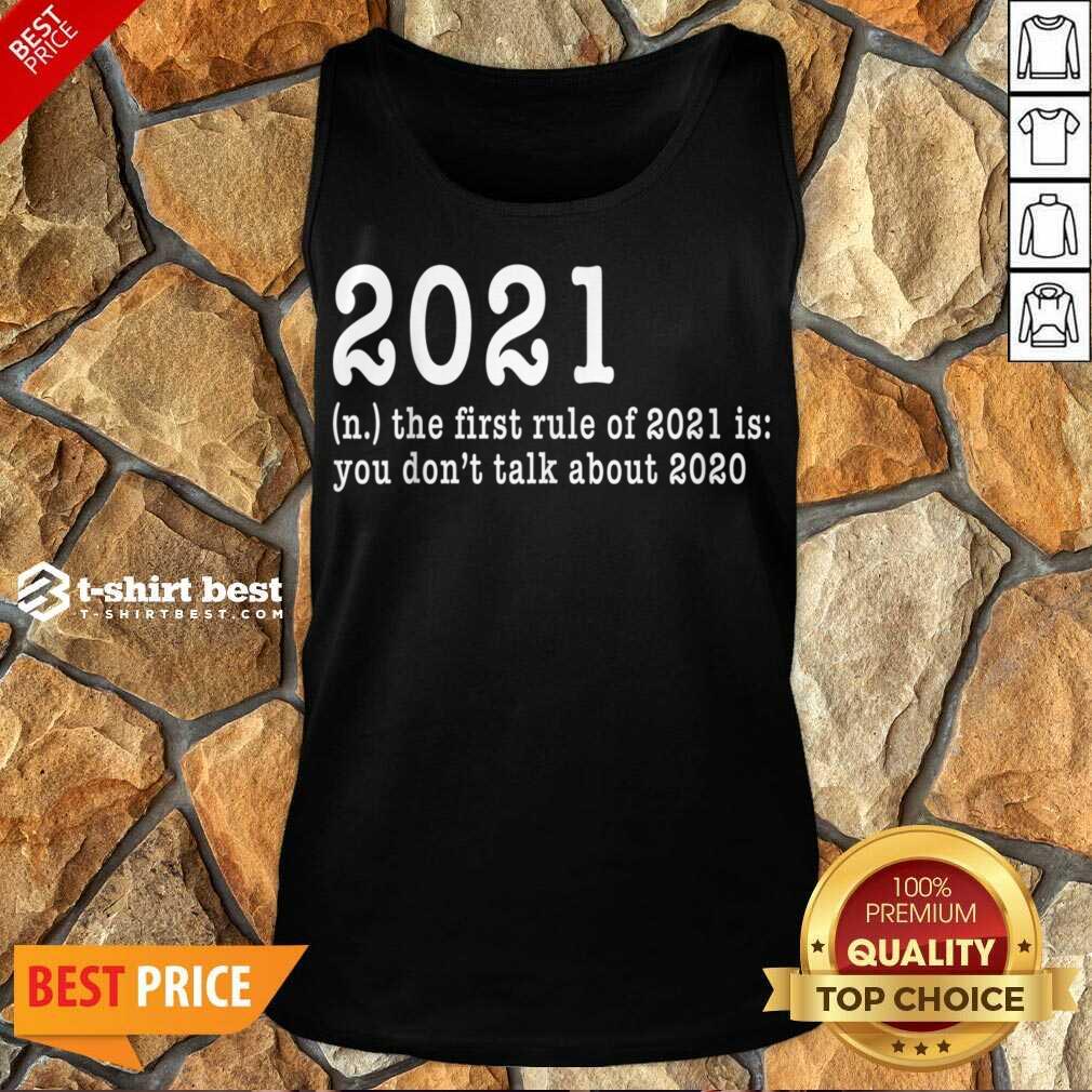 First Rule Of 202 Funny Humor Happy New Year 2021 Gifts Happy New Year Tank Top - Design By 1tees.com