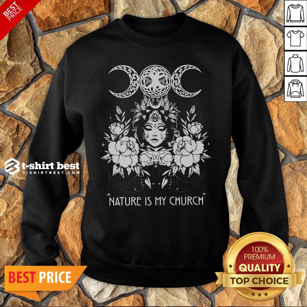Official Witch Wicca Nature Is My Church Sweatshirt