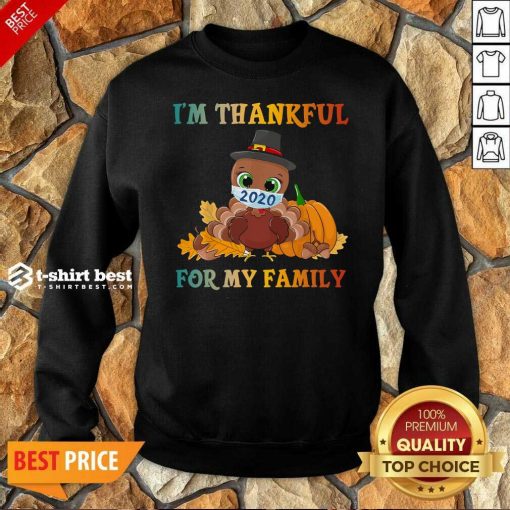 Top I’m Thankful For My Family Thanksgiving Turkey Wearing Mask 2020 Sweatshirt