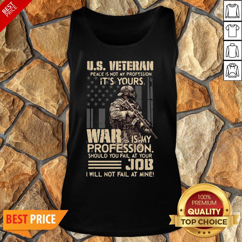 Top U.S. Veteran Peace Is Not My Profession It’s Yours War Is My Profession Tank Top