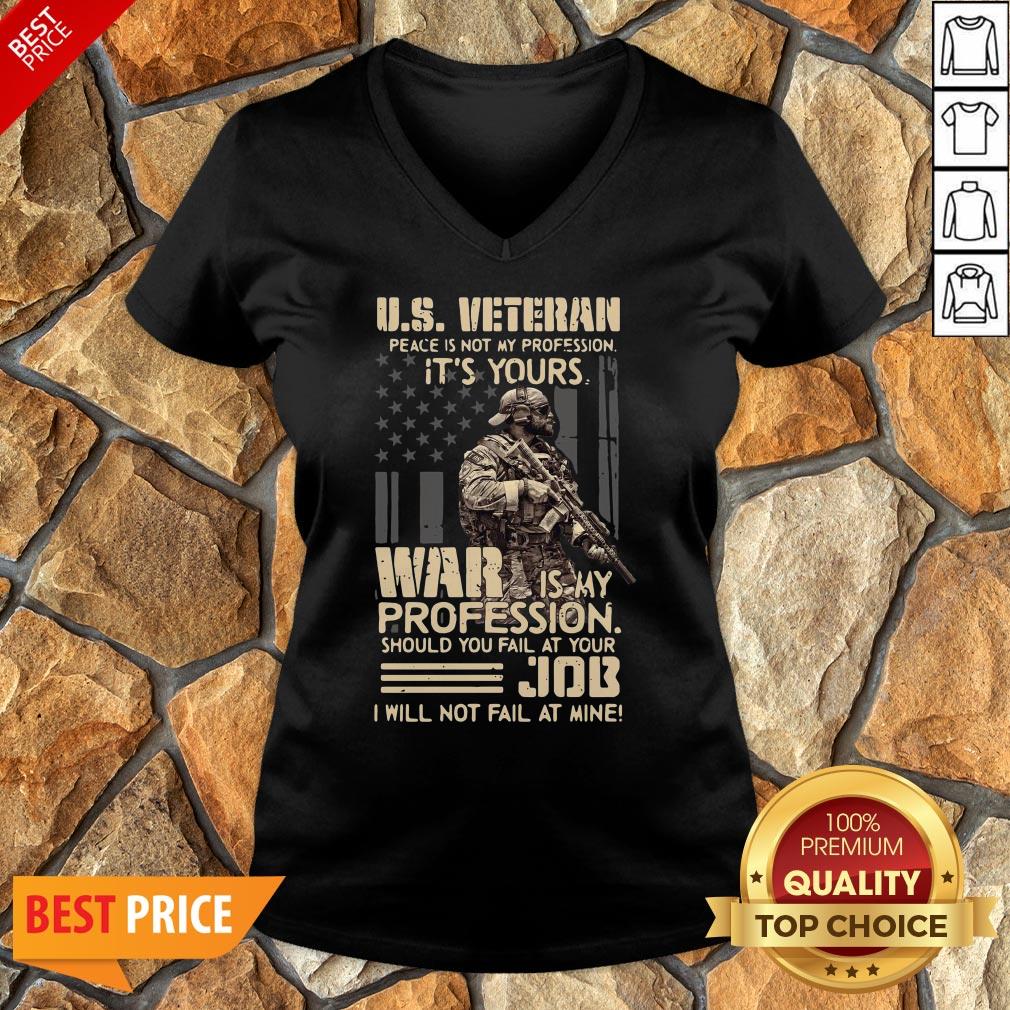Top U.S. Veteran Peace Is Not My Profession It’s Yours War Is My Profession V-neck