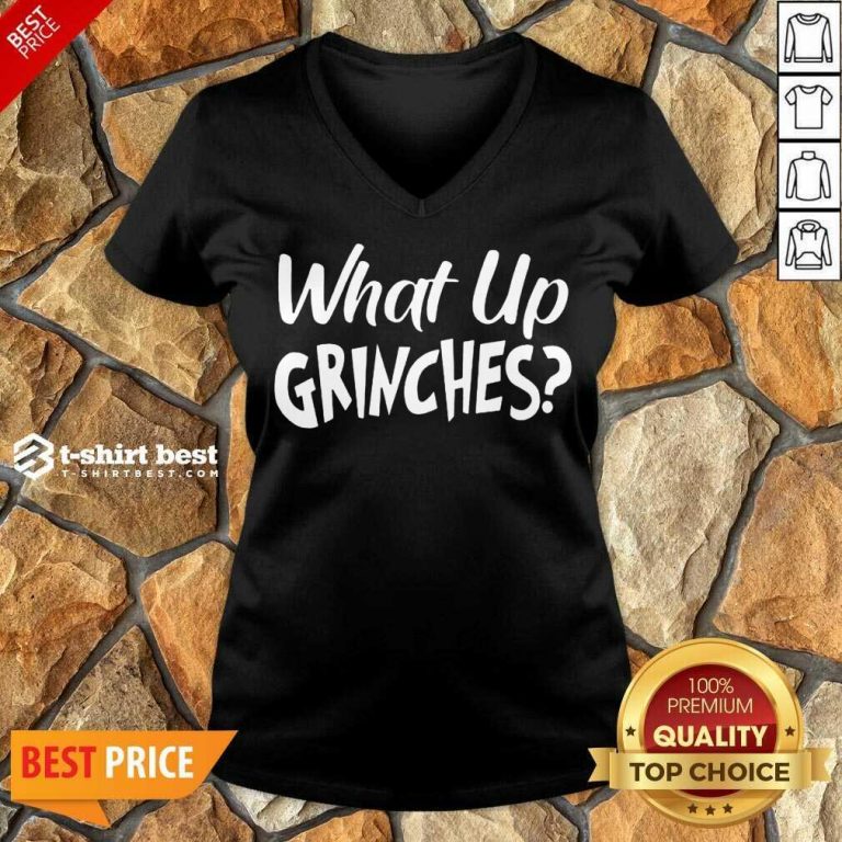 What Up Grinches V-neck - Design By 1tees.com