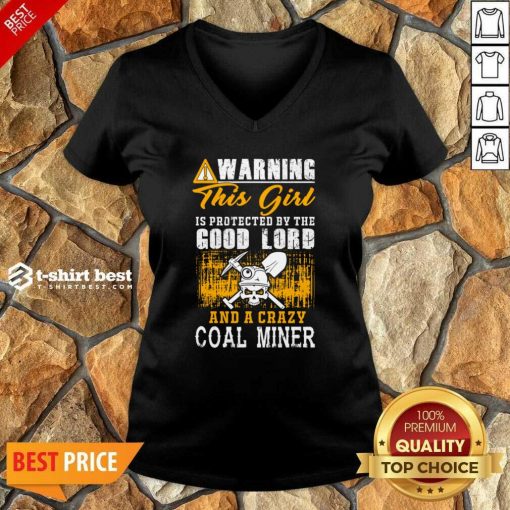 Warning This Girl Is Protected By The Good Lord And A Crazy Coal Miner V-neck - Design By 1tees.com