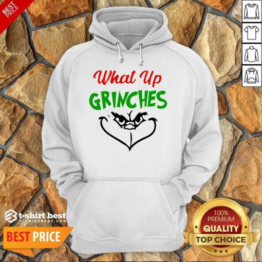 What Up Grinches Christmas Hoodie - Design By 1tees.com