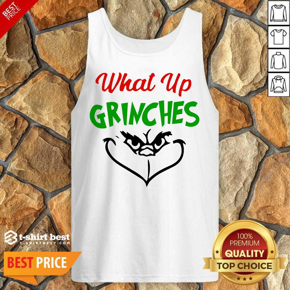 What Up Grinches Christmas Tank Top - Design By 1tees.com