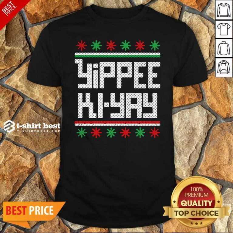 Awesome Yippee Ki Yay Funny Ugly Christmas Shirt - Design By 1tees.com
