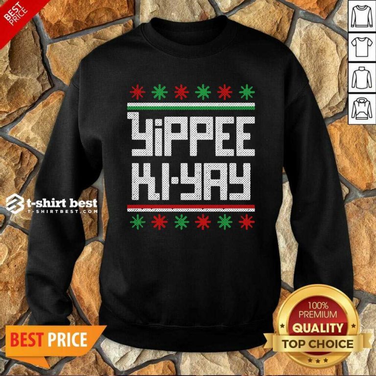 Yippee Ki Yay Funny Ugly Christmas Sweatshirt - Design By 1tees.com