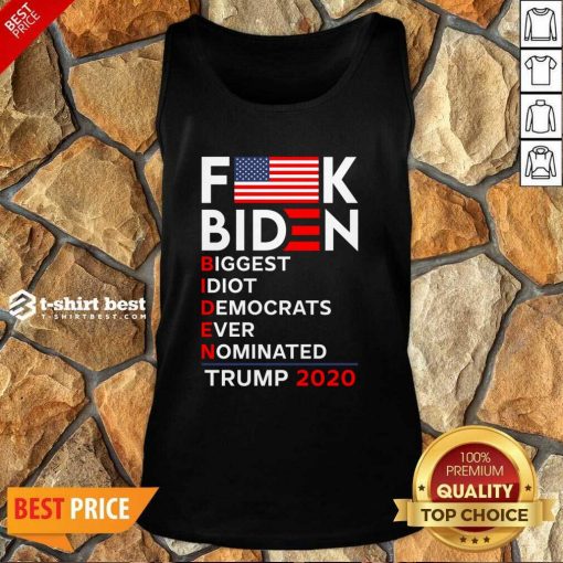 Biden Biggest Idiot Democrats Ever Nominated Trump 2020 Tank Top - Design By 1tees.com
