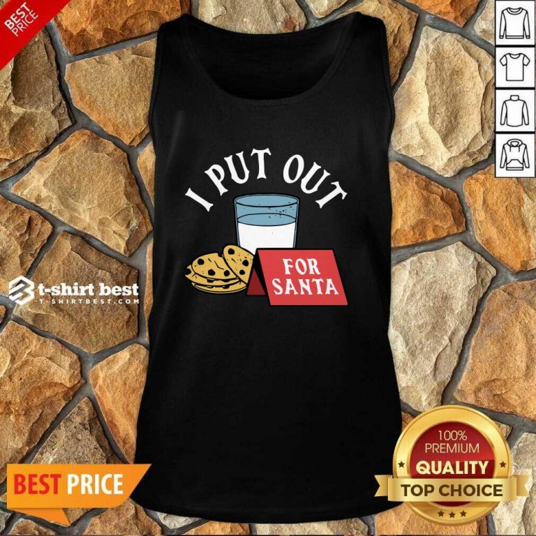 I Put Out For Santa Tank Top - Design By 1tees.com