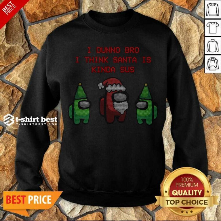 Funny Santa Kinda SUS Sweatshirt - Design By 1tees.com