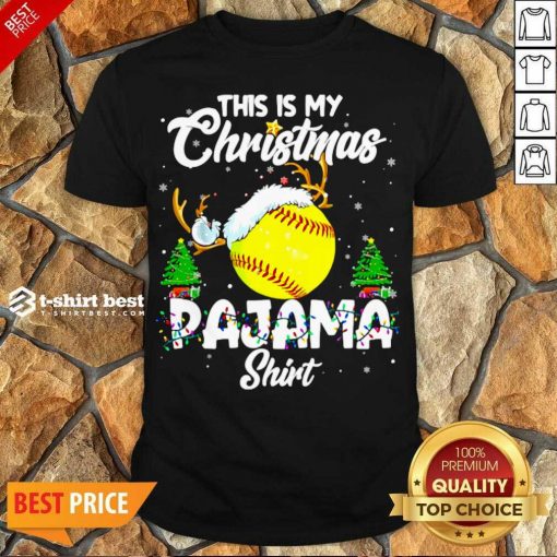Funny This Is My Christmas Pajama Softball Christmas Pajamas Shirt - Design By 1tees.com
