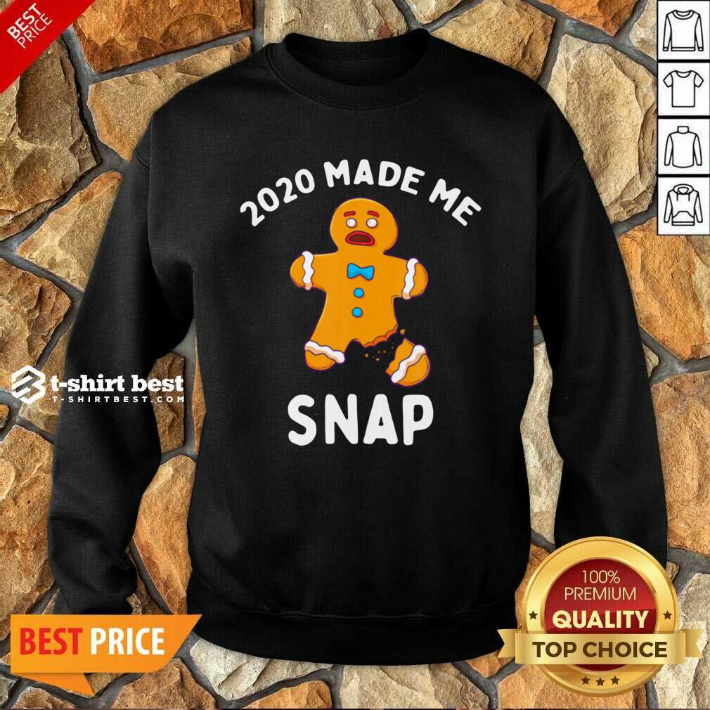 2020 Made Me Snap Sweatshirt - Design By 1tees.com