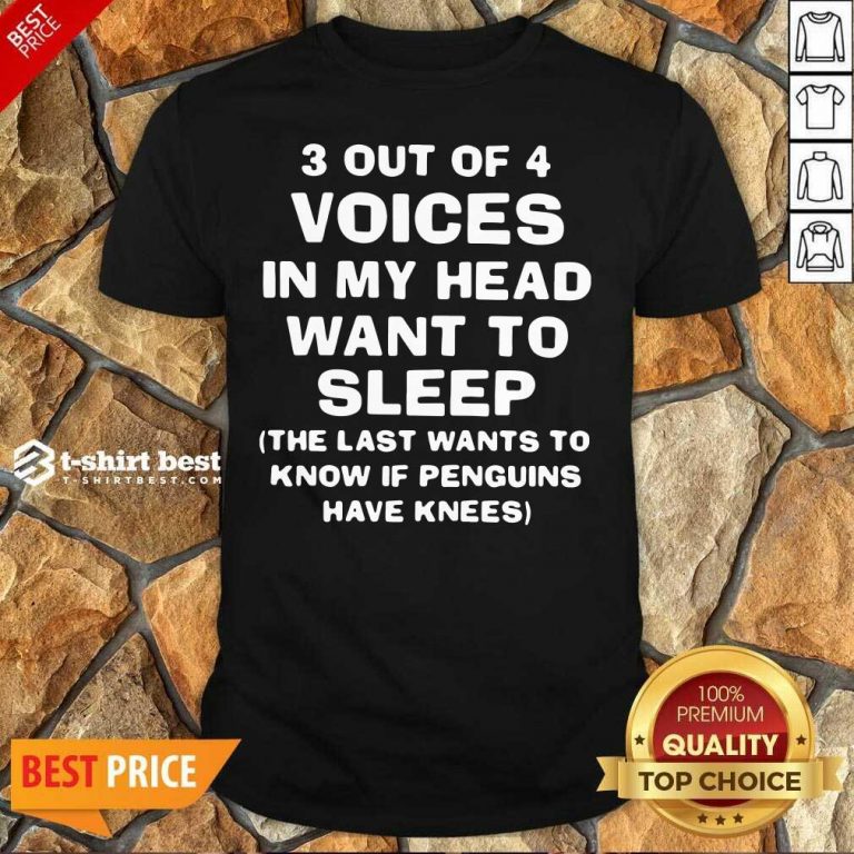 3 Out Of 4 Voices In My Head Want To Sleep Shirt - Design By 1tees.com
