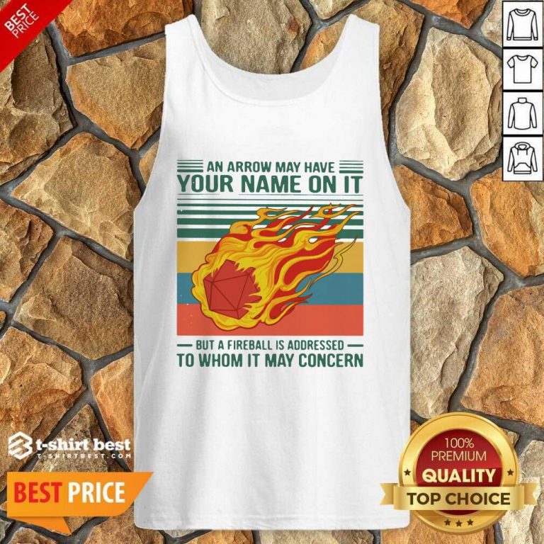 An Arrow May Have Your Name On It But A Fireball Is Addressed To Whom It May Concern Vintage Tank Top - Design By 1tees.com