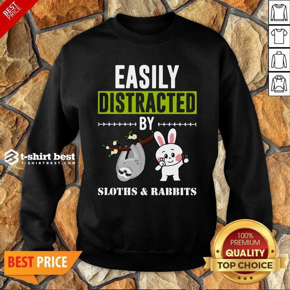 Easily Distracted By Sloths Lover Design Cute Rabbits Sweatshirt - Design By 1tees.com