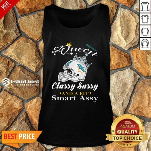Miami Dolphins Queen Classy Sassy And A Bit Smart Assy Tank Top - Design By 1tees.com