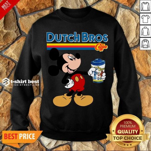 Mickey Mouse Drink Dutch Bros Coffee Sweatshirt - Design By 1tees.com