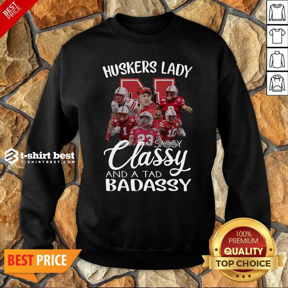 Huskers Lady Sassy Classy And A Tad Badassy Sweatshirt - Design By 1tees.com