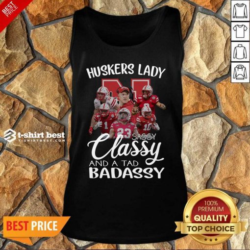 Huskers Lady Sassy Classy And A Tad Badassy Tank Top - Design By 1tees.com