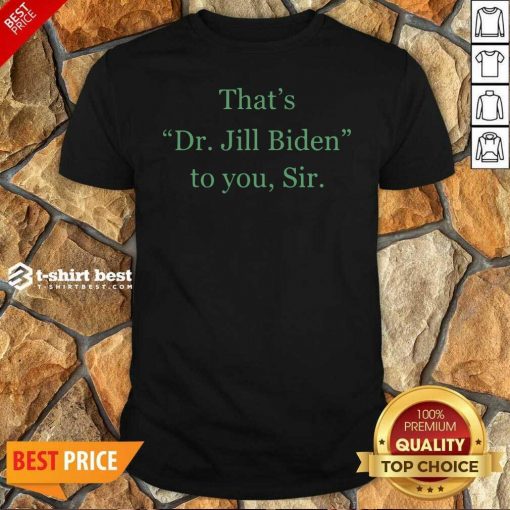 Her Name Is Dr Jill Biden Shirt - Design By 1tees.com