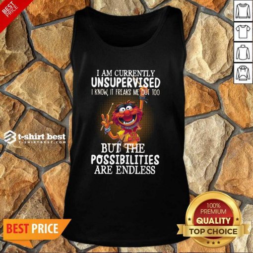 Muppets I Am Currently Unsupervised But The Possibilities Are Endless Tank Top - Design By 1tees.com