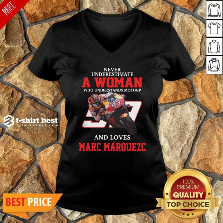 Never Underestimate A Woman Who Understand Motogp And Love Marc Marquez V-neck - Design By 1tees.com