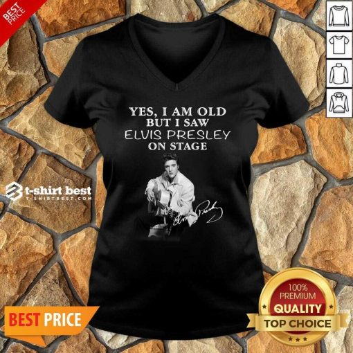 Yes I Am Old But I Saw Elvis Presley On Stage V-neck - Design By 1tees.com