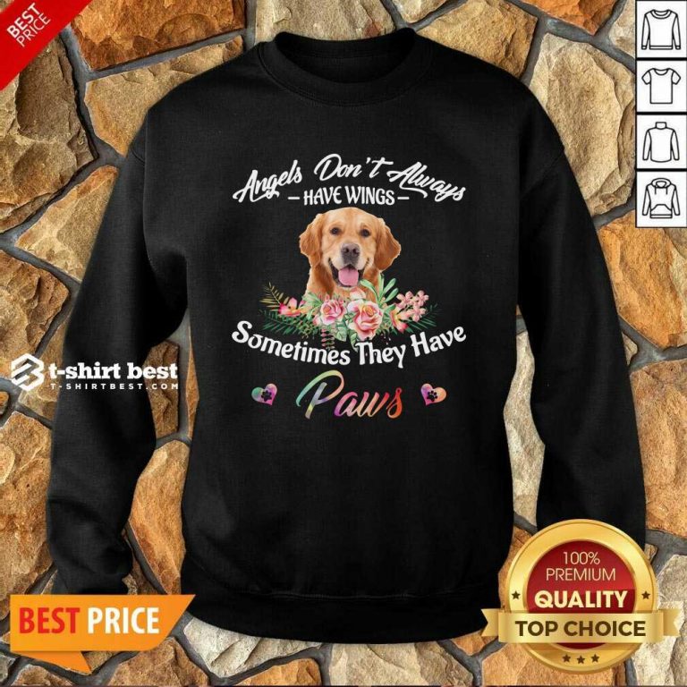 Angels Don’t Always Have Wings Golden Retriever Sometimes They Have Paws Sweatshirt - Design By 1tees.com