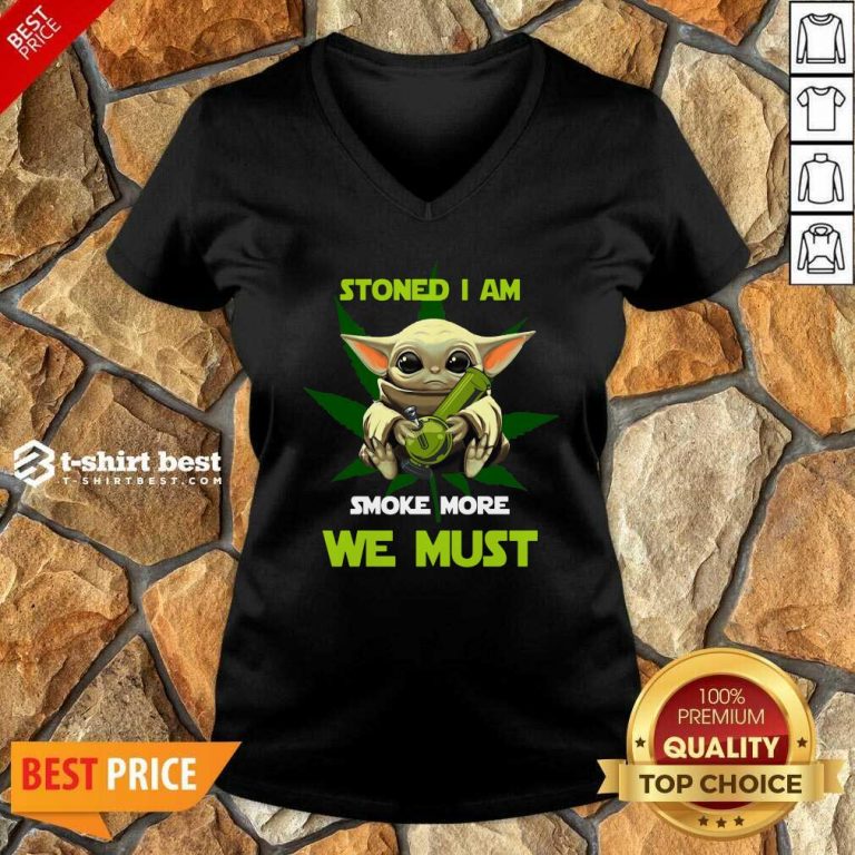 Baby Yoda Stoned I Am Smoke More We Must Cannabis V-neck - Design By 1tees.com