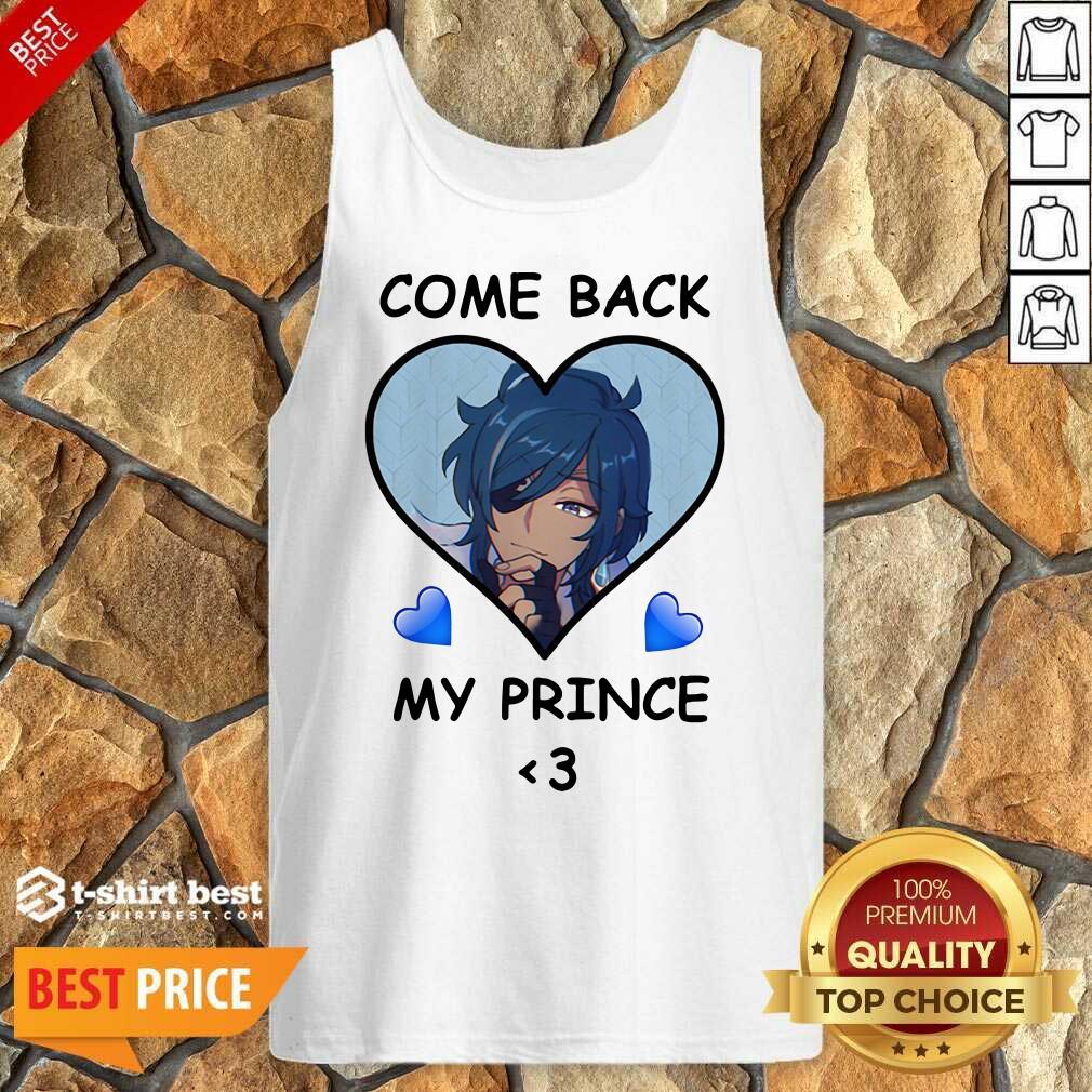 Come Back My Prince Tank Top - Design By 1tees.com