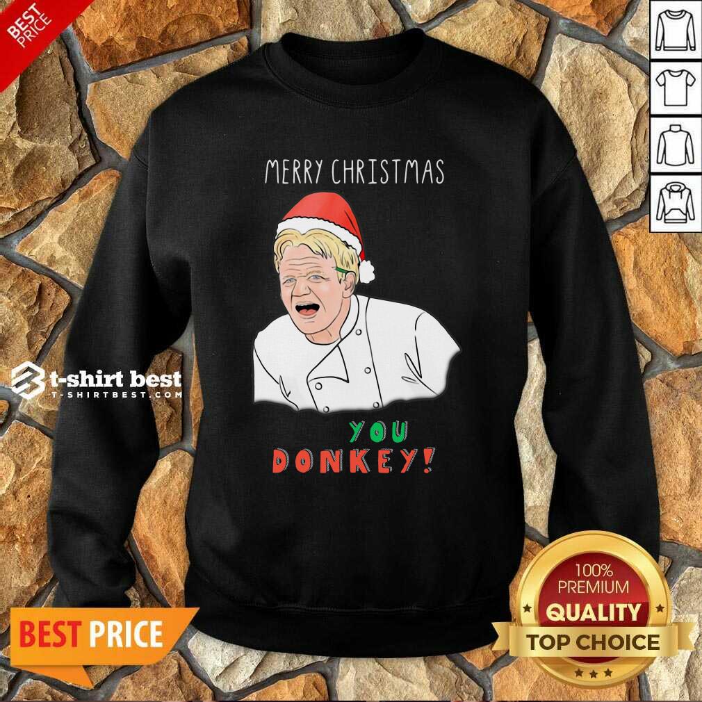 Gordon Ramsay Merry Christmas You Donkey Sweatshirt - Design By 1tees.com
