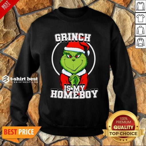 Grinch Is My Homeboy Merry Christmas Sweatshirt - Design By 1tees.com