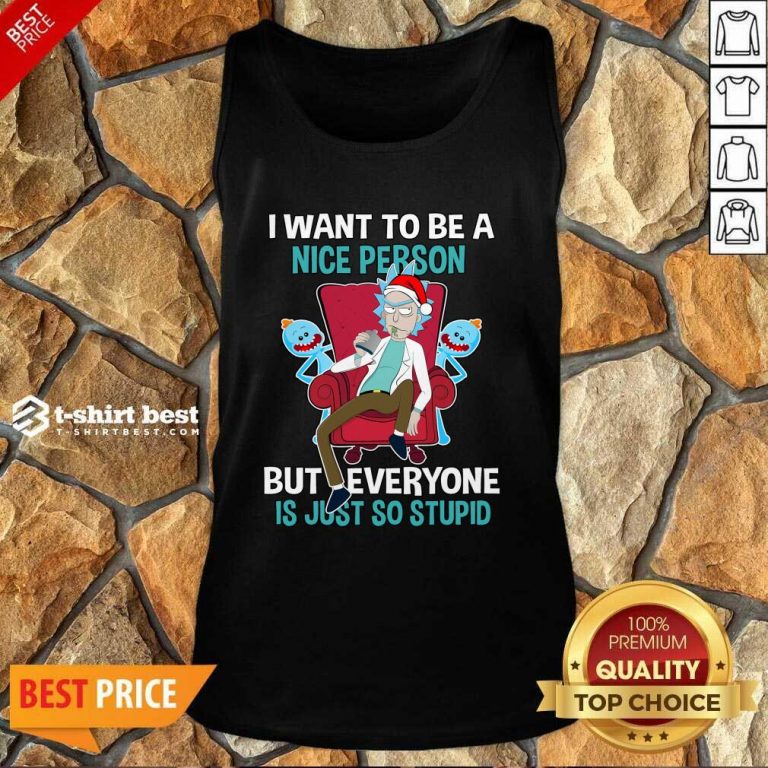 I Want To Be A Nice Person But Everyone Is Just So Stupid Santa Rick And Morty Hat Christmas Tank Top - Design By 1tees.com