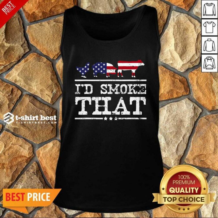 I’d Smoke That Shirt Grilling Meat BBQ Smoker Fathers Day Tank Top - Design By 1tees.com